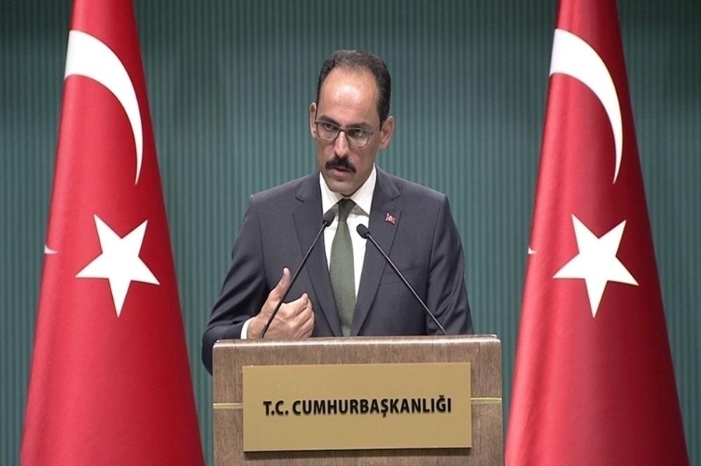 Sözcü Kalın: “Umarız ilişkilere kalıcı zarar verecek tutumlarından vazgeçerler” 