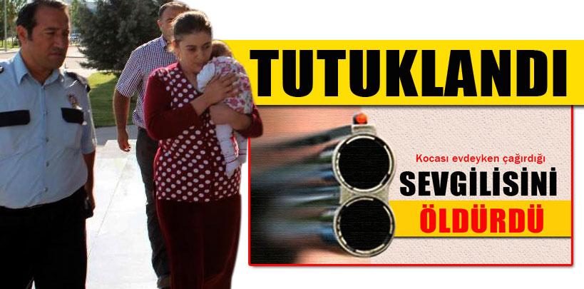 Sevgilisini öldüren kadın tutuklandı