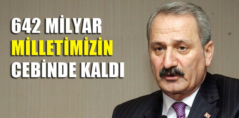 Bakan Zafer Çağlayan, ‘642 milyar milletimizin cebinde kaldı'