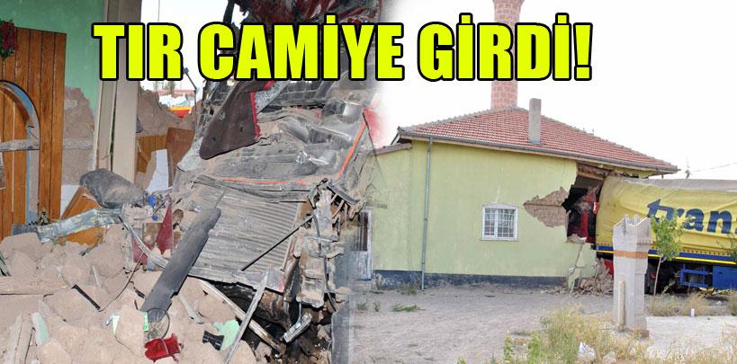 Nevşehir'de TIR camiye girdi