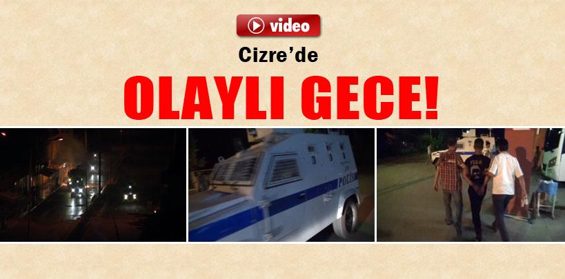 Cizre'de olaylı gece