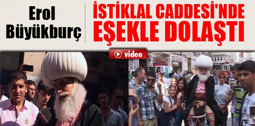 Erol Büyükburç, İstiklal Caddesi'nde eşekle dolaştı