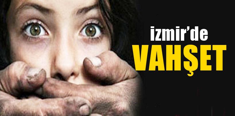 İzmir'de tecavüz vahşeti