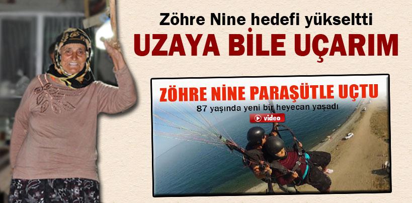 87 yaşındaki Zöhre Nine, ‘Uzaya bile uçarım'