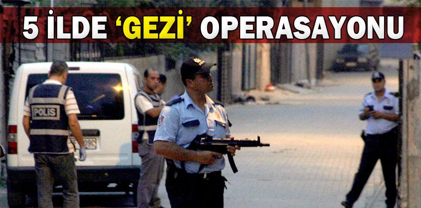 5 ilde yeni 'Gezi operasyonu' dalgası