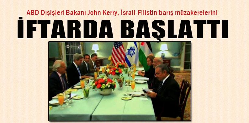 ABD, İsrail-Filistin barış müzakerelerini iftarda başlattı