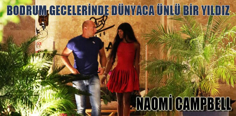 Naomi Campbell Bodrum gecelerinde