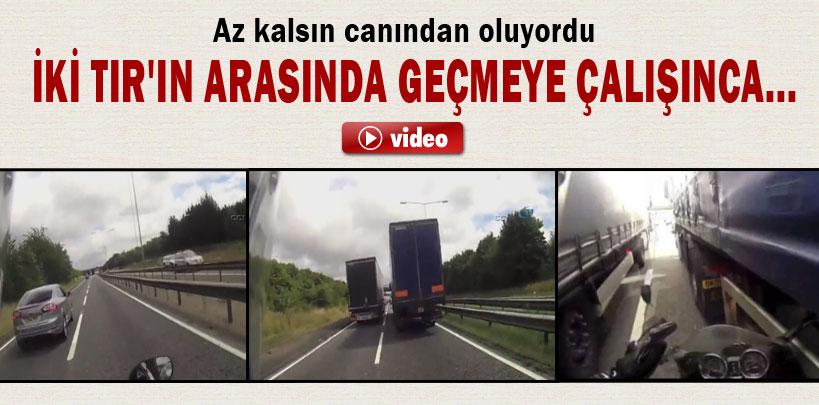 Motosiklet sürücüsü iki TIR'ın arasında geçmeye çalışınca...