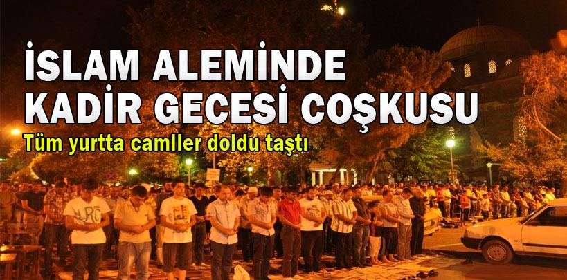 İslam aleminde Kadir Gecesi coşkusu