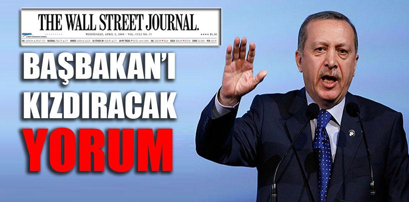 WSJ'den Başbakan Erdoğan'ı kızdıracak yorum