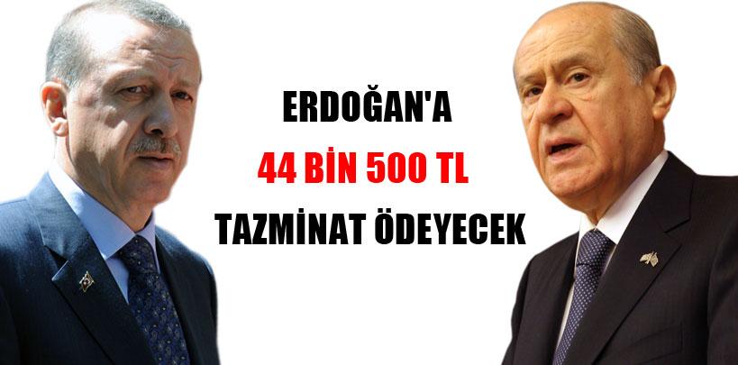 Bahçeli, Erdoğan'a 44 bin 500 TL tazminat ödeyecek