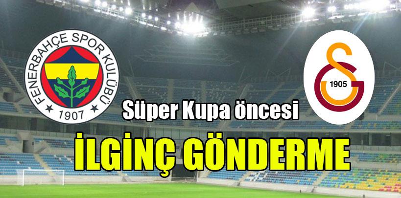 Süper Kupa öncesi ilnç gönderme