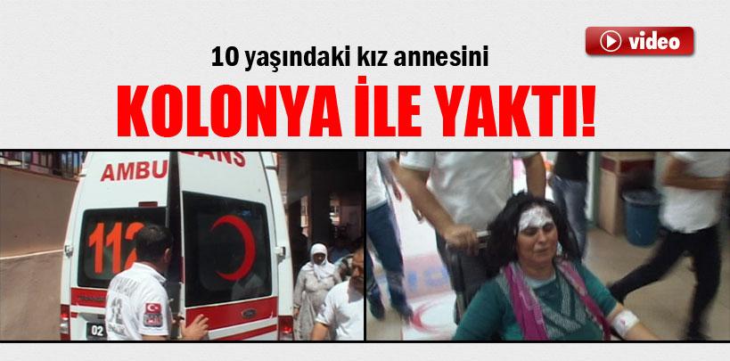 10 yaşındaki kız annesini yaktı