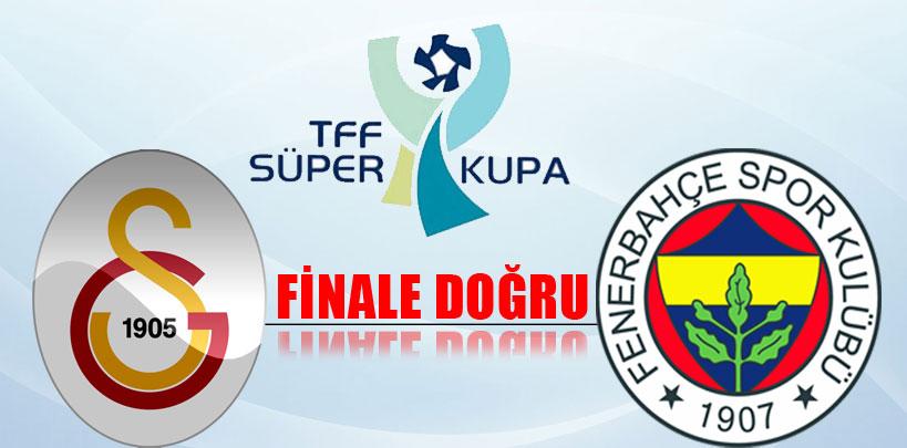 Süper Kupa finaline doğru