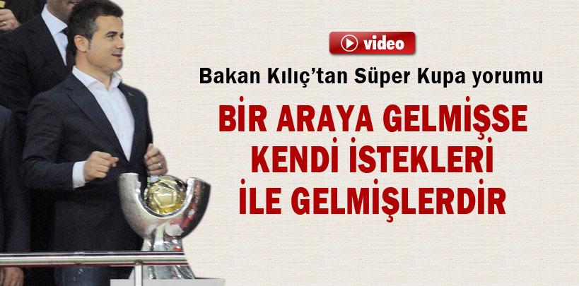 Bakan Suat Kılıç'tan Süper Kupa yorumu