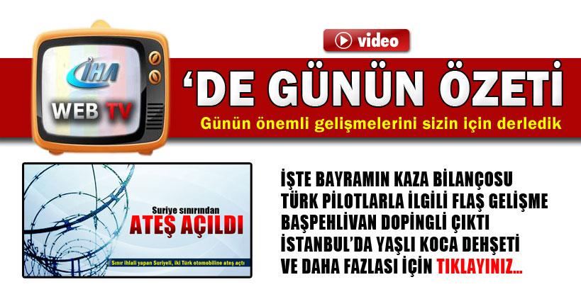 12 Ağustos 2013 İHA Web TV'de günün özeti