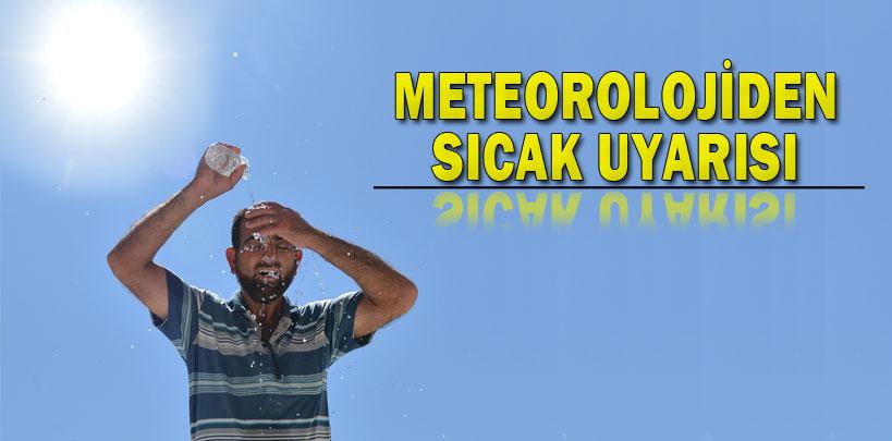 Meteorolojiden ‘hissedilen sıcaklık' uyarısı