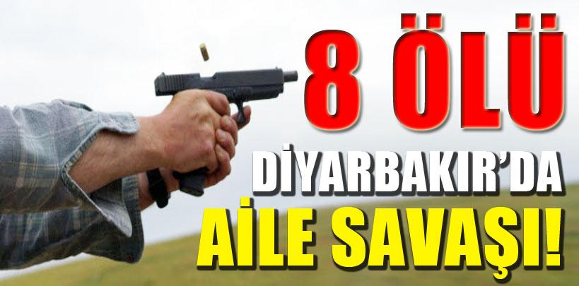 Diyarbakır'da aile savaşı, 8 ölü