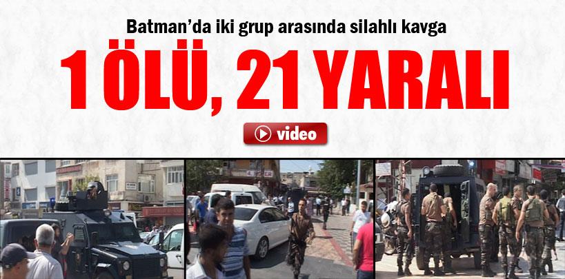 Batman'da iki grup arasında silahlı kavga 1 ölü, 21 yaralı