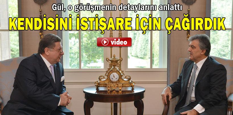 Cumhurbaşkanı Abdullah Gül, görüşmenin detaylarını anlattı