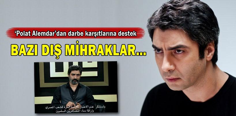 'Polat Alemdar'dan darbe karşıtlarına destek