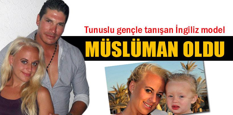 Tunuslu gençle tanışan İngiliz model Müslüman oldu