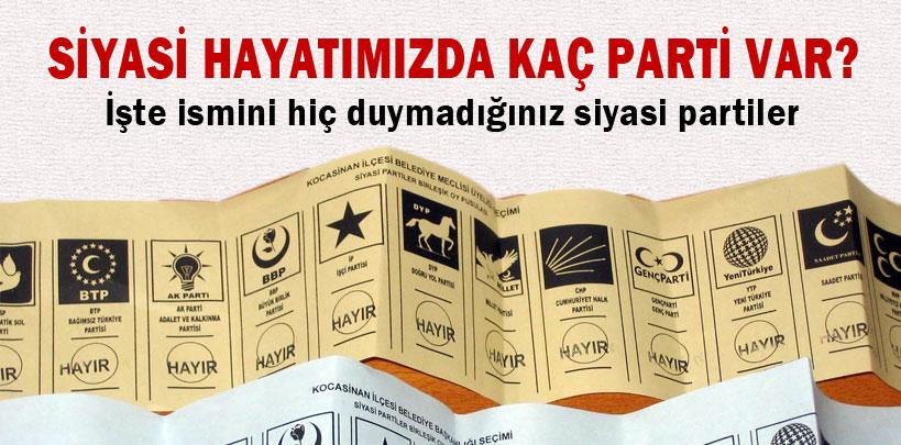 Siyasi hayatımızda kaç parti var?