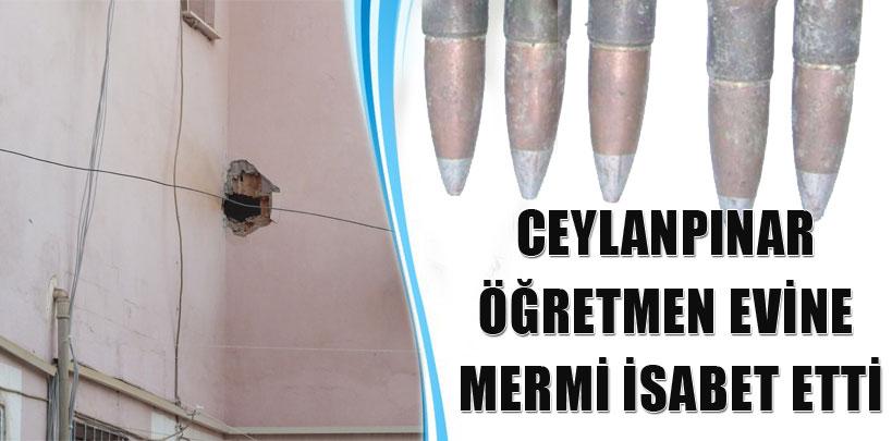 Ceylanpınar'da öğretmen evine uçaksavar mermisi isabet etti