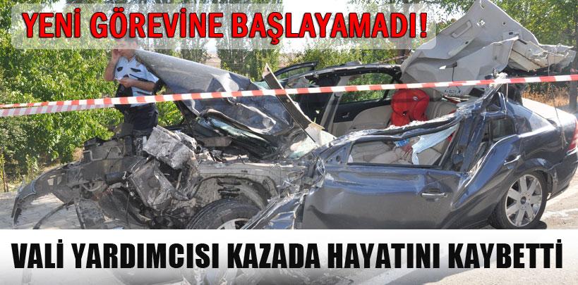 Ardahan Vali Yardımcısı kazada hayatını kaybetti