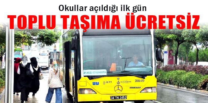 Okullar açıldığı ilk gün toplu taşıma ücretsiz