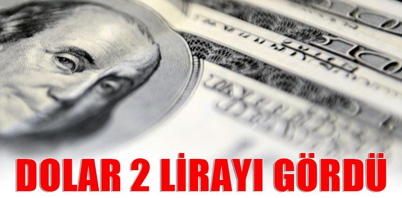 Dolar 2 lirayı gördü