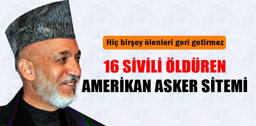 Hamid Karzai 'Hiçbir şey ölen insanlarımızı geri getirmez'