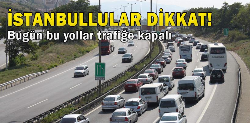 İstanbul'da zafer bayramı provası nedeniyle yollar trafiğe kapatıldı