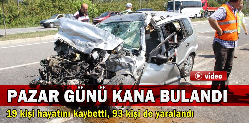 Yurt genelinde meydana gelen kazalarda 19 kişi öldü, 93 kişi yaralandı