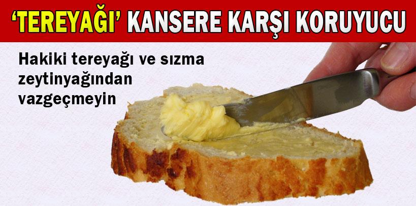 Tereyağı kansere karşı koruyucu