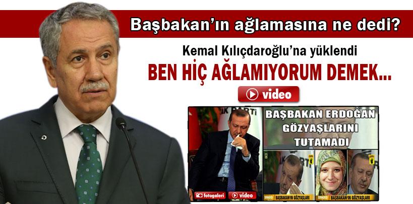 Bülent Arınç, ‘Ağlama, merhametle ilgili insani bir vasıf'