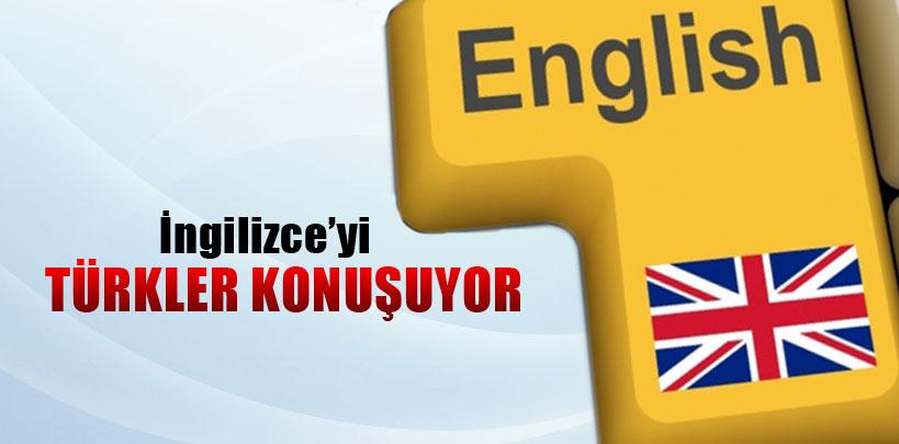 'İngilizce'yi İngilizler dışında en iyi Türkler konuşuyor'