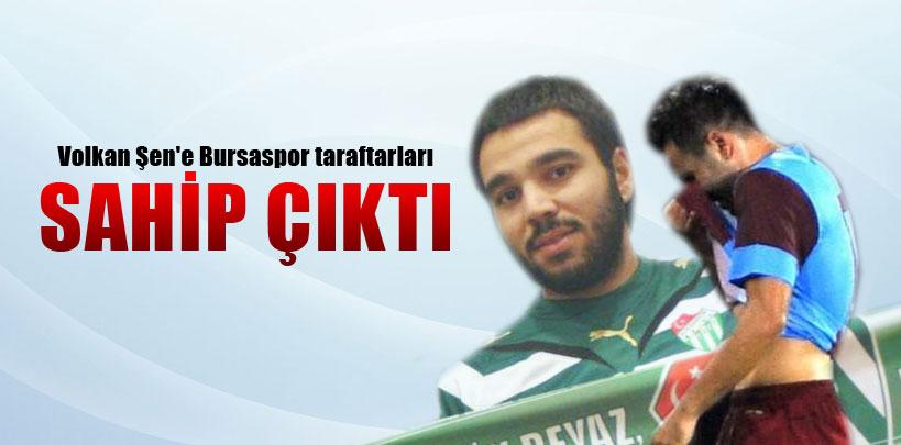 Volkan Şen'e Bursaspor taraftarları sahip çıktı