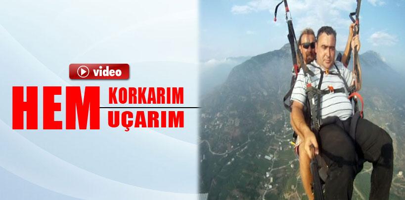 Hem korkarım, hem uçarım