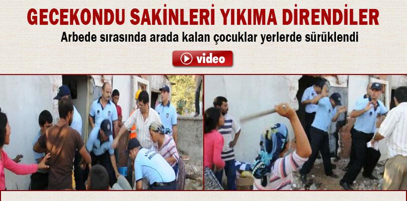 Yıkıma direnen gecekondu sakinlerine müdahale