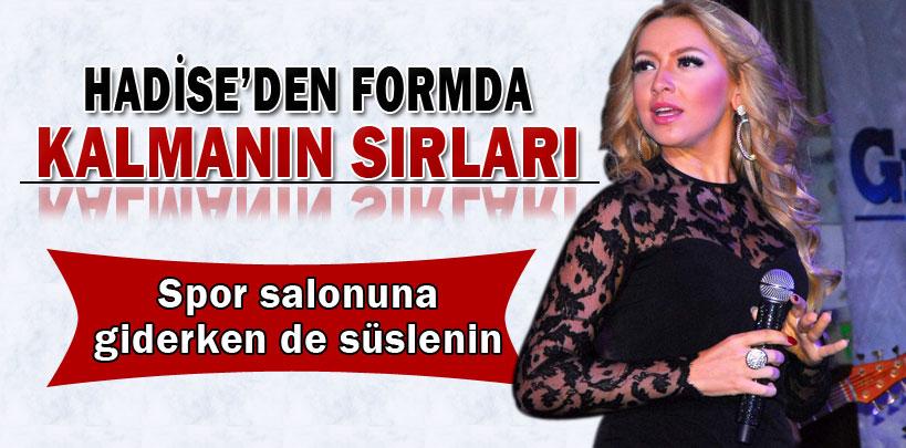 Hadise'den formda kalmanın sırları