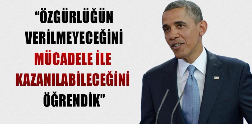 Obama, 'Özgürlüğün verilmeyeceğini, kazanılacağını öğrendik'