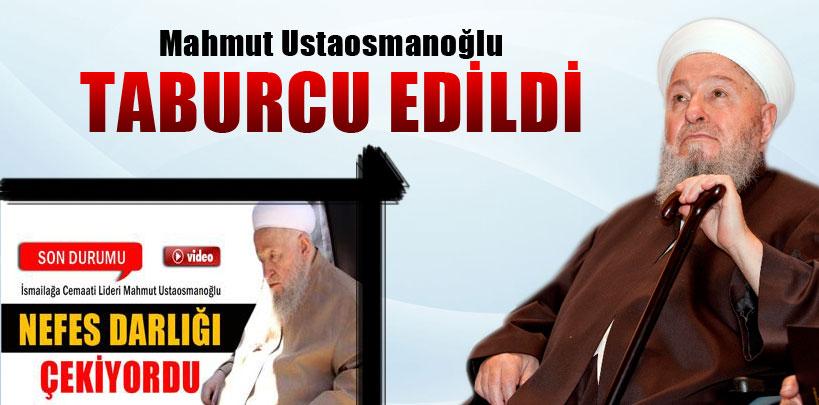 İsmailağa cemaati Lideri Mahmut Ustaosmanoğlu, taburcu edildi