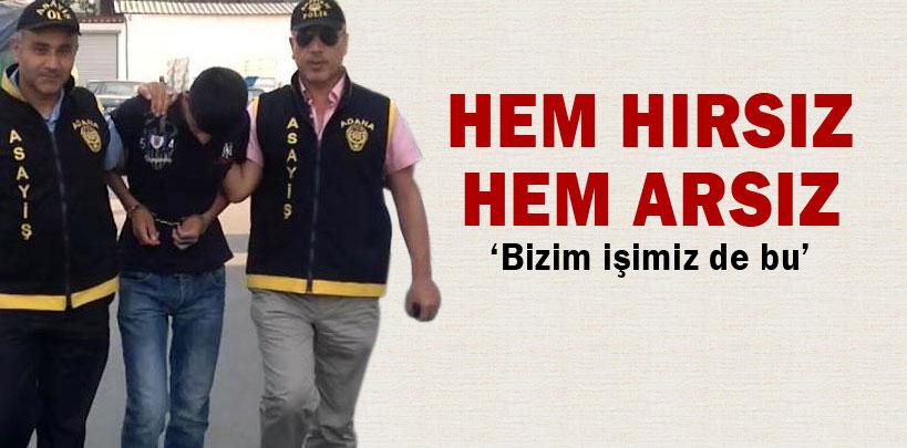 Hırsızlık zanlısından ‘bizim işimiz de bu' savunması