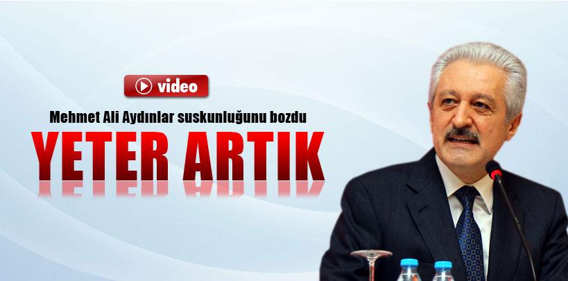 Mehmet Ali Aydınlar, 'Gerçekten yeter artık'