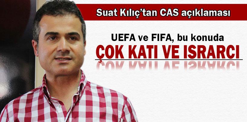 Bakan Suat Kılıç'tan CAS açıklaması