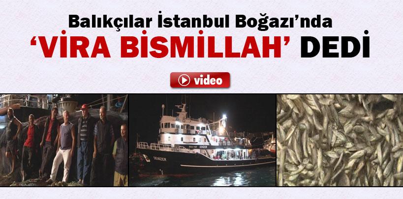 Balıkçılar İstanbul Boğazı'nda ‘Vira Bismillah' dedi