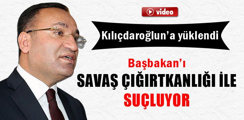 Bozdağ, 'Kılıçdaroğlu Başbakan'ı savaş çığırtkanlığı yapmakla suçluyor'