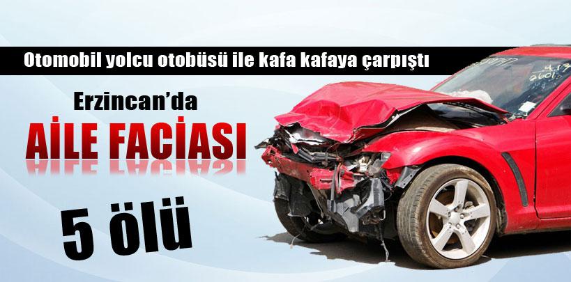 Erzincan'daki kazada bir aile faciası, 5 ölü 2 yaralı