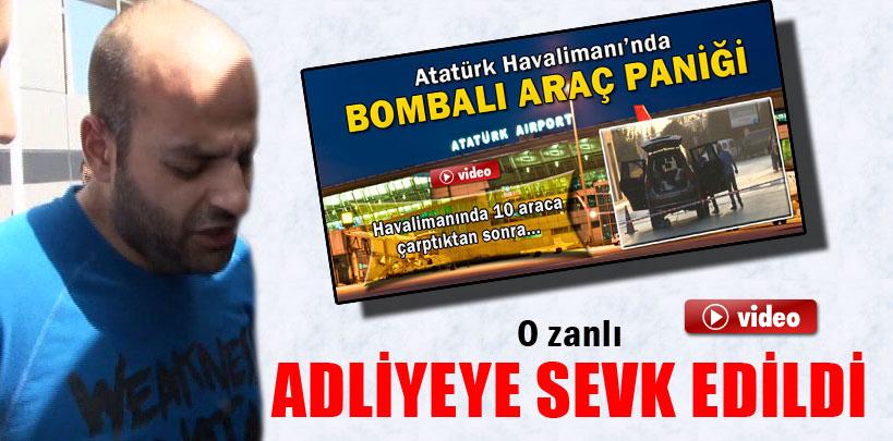 Havalimanı'nı birbirine katan zanlı, adliyeye sevk edildi